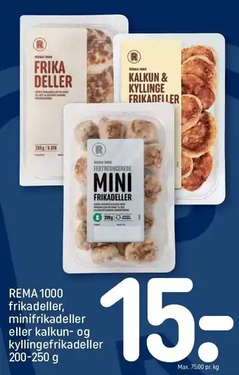 REMA 1000 Rema 1000 frikadeller, minifrikadeller eller kalkun- og kyllingefrikadeller tilbud