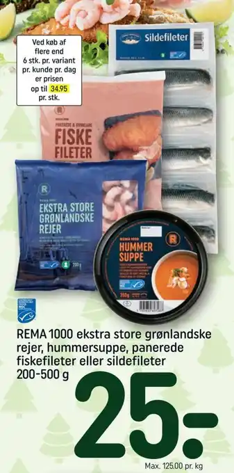 REMA 1000 REMA 1000 ekstra store grønlandske rejer, hummersuppe, panerede fiskefileter eller sildefileter 200-500 g tilbud