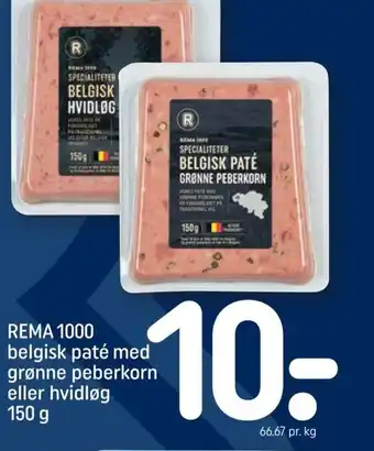 REMA 1000 REMA 1000 belgisk paté med grønne peberkorn eller hvidløg 150 g tilbud