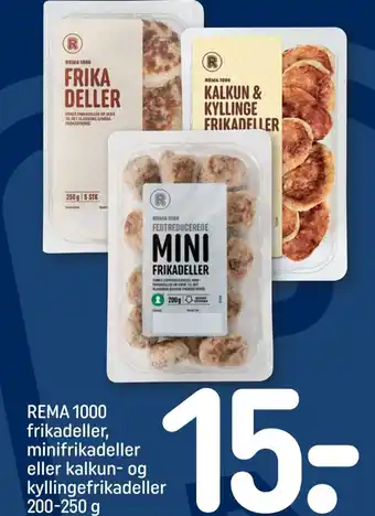 REMA 1000 REMA 1000 frikadeller, minifrikadeller eller kalkun- og kyllingefrikadeller 200-250 g tilbud