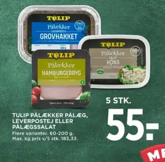 MENY TULIP PÅLÆKKER PÅLÆG, LEVERPOSTEJ ELLER PÅLÆGSSALAT tilbud