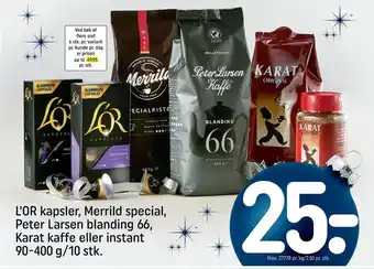 REMA 1000 L'or kapsler, merrild special, peter larsen blanding 66,00 karat kaffe eller instant 90-400 g/10 stk tilbud
