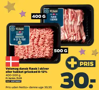 Netto Velsmag dansk flæsk i skiver eller hakket grisekød 8-12% tilbud