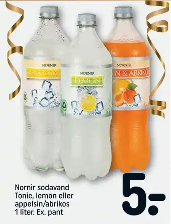 REMA 1000 Nornir sodavand tonic, lemon eller appelsin/abrikos 1 liter. ex. pant tilbud