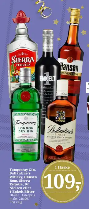 Tanqueray gin, ballantine's whisky, hansen rom, sierra tequila, dr. nielsen eller 1-enkelt bitter
