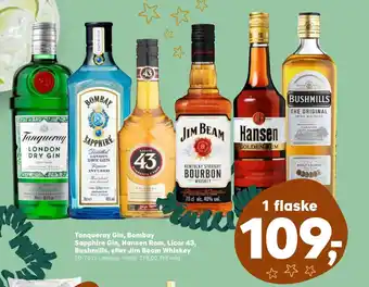 Kvickly Tanqueray Gin, Bombay Sapphire Gin, Hansen Rom, Licor 43, Bushmills, eller Jim Beam Whiskey tilbud