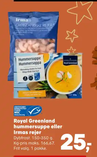 SuperBrugsen Royal greenland hummersuppe eller irmas rejer tilbud