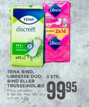 MENY TENA BIND, LIBRESSE DUO BIND ELLER TRUSSEINDLÆG tilbud
