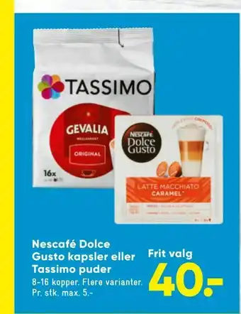 Nescafé Dolce Gusto kapsler eller Tassimo puder