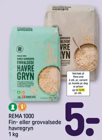 REMA 1000 REMA 1000 Fin- eller grovvalsede havregryn tilbud