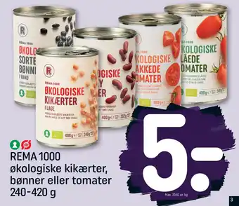 REMA 1000 Rema 1000 økologiske kikærter, bønner eller tomater tilbud