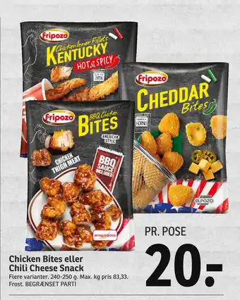 Chicken bites eller chili cheese snack