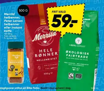 Bilka Merrild helbønner, Peter Larsen helbønner eller instant kaffe tilbud