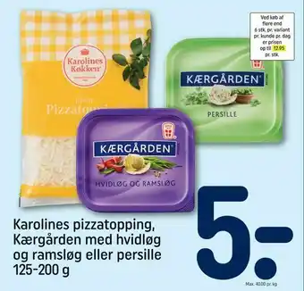 REMA 1000 Karolines pizzatopping, Kærgården med hvidløg og ramsløg eller persille tilbud
