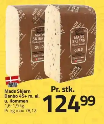 Fleggaard Mads Skjern Danbo 45+ m. el. u. Kommen 1,6-1,9 kg. tilbud