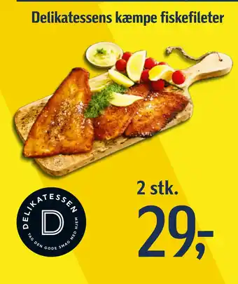Føtex Delikatessens kæmpe fiskefileter tilbud