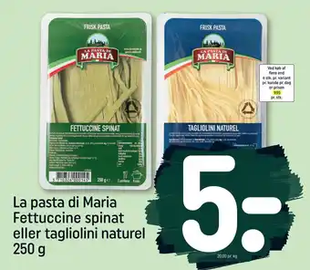 REMA 1000 La pasta di maria fettuccine spinat eller tagliolini naturel 250 g tilbud