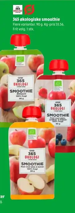 Coop 365 365 økologiske smoothie Flere varianter. 90 g. Kg-pris 55.56. Frit valg. 1 stk. tilbud
