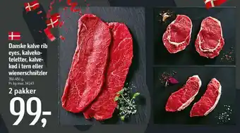 Danske kalve rib eyes, kalveko teletter, kalve kød i tern eller wienerschnitzler