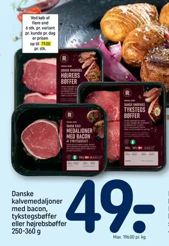 REMA 1000 Danske kalvemedaljoner med bacon, tykstegsbøffer eller højrebsbøffer 250-360 g tilbud