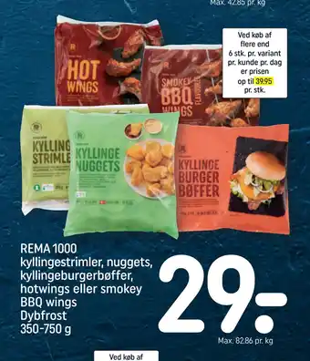 REMA 1000 Rema 1000 kyllingestrimler, nuggets, kyllingeburgerbøffer, hotwings eller smokey bbq wings dybfrost 350-750 g tilbud