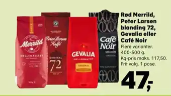 Kvickly Rød Merrild, Peter Larsen blanding 72, Gevalia eller Café Café Noir Noir Flere varianter. MEDIUM 400-500 g. tilbud