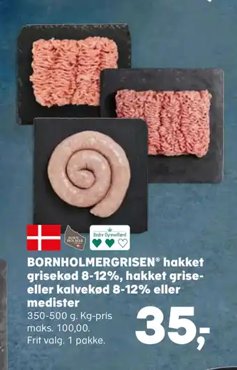 Kvickly Bornholmergrisen hakket grisekød 8-12%, hakket grise- eller kalvekød 8-12% eller medister tilbud