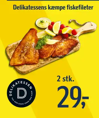 Føtex Delikatessens kæmpe fiskefileter tilbud