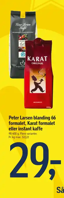 Føtex Peter larsen blanding 66 formalet, karat formalet eller instant kaffe tilbud