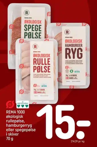REMA 1000 Rema 1000 økologisk rullepølse, hamburgerryg eller spegepølse i skiver 70 g tilbud