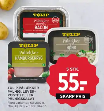 MENY TULIP PÅLÆKKER PÅLÆG, LEVERPOSTEJ ELLER PÅLÆGSSALAT tilbud