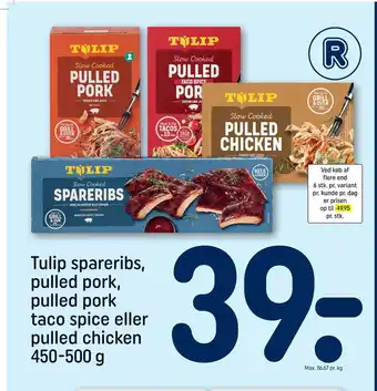 REMA 1000 Tulip spareribs, pulled pork, pulled pork taco spice eller pulled chicken 450-500 g tilbud