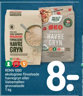 REMA 1000 REMA 1000 økologiske finvalsede havregryn eller Valsemøllen grovvalsede 1 kg tilbud
