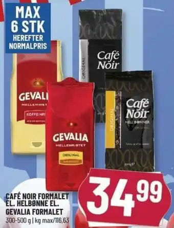 Café Noir Formalet El. Helbønne El. Gevalia Formalet 300-500g