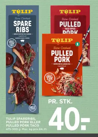 MENY TULIP SPARERIBS, PULLED PORK ELLER PULLED PORK TACO tilbud