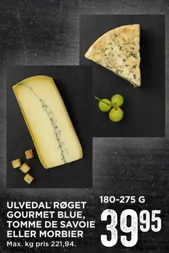 MENY Ulvedal røget gourmet blue, tomme de savoie eller morbier tilbud