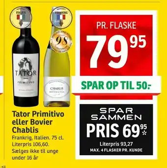 SPAR Tator Primitivo eller Bovier Chablis tilbud