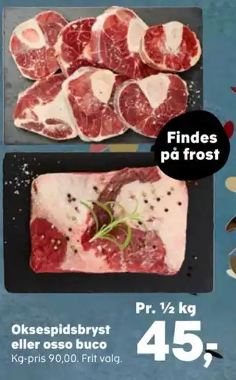 Kvickly Oksespidsbryst eller osso buco tilbud