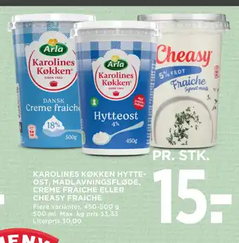 MENY KAROLINES KØKKEN HYTTEOST, MADLAVNINGSFLØDE, CREME FRAICHE ELLER CHEASY FRAICHE tilbud