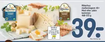 REMA 1000 Riberhus mellemlagret 45+ Med eller uden kommen 468-572 g tilbud
