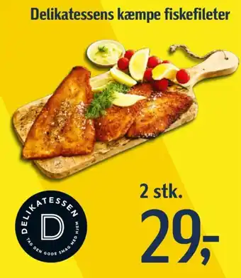 Delikatessens kæmpe fiskefileter
