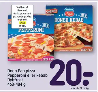 REMA 1000 Deep Pan pizza Pepperoni eller kebab Dybfrost 468-484 g tilbud
