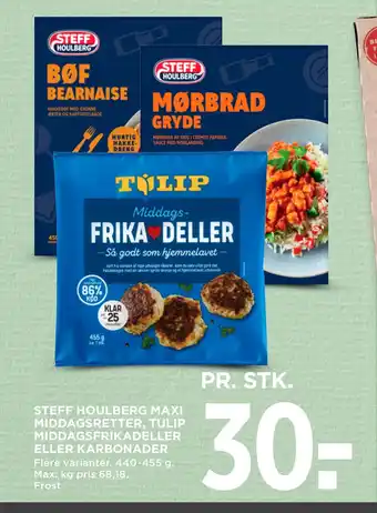 MENY STEFF HOULBERG MAXI MIDDAGSRETTER, TULIP MIDDAGSFRIKADELLER ELLER KARBONADER tilbud