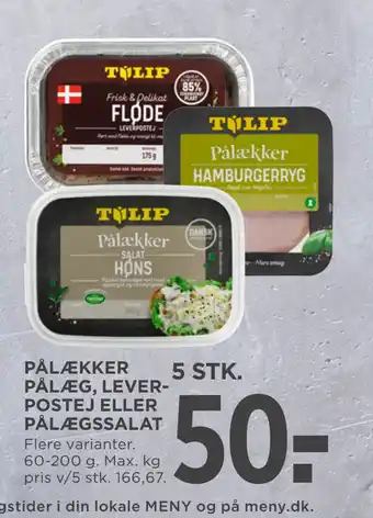 MENY PÅLÆKKER PÅLÆG, LEVERPOSTEJ ELLER PÅLÆGSSALAT tilbud