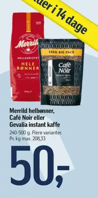 Føtex Merrild helbønner, Café Noir eller Gevalia instant kaffe 240-500 g. tilbud