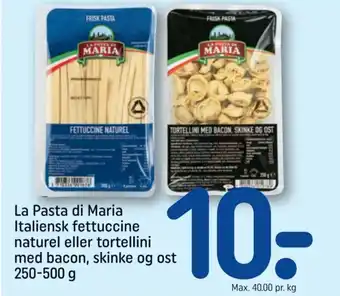 REMA 1000 La Pasta di Maria Italiensk fettuccine naturel eller tortellini med bacon, skinke og ost 250-500 g tilbud