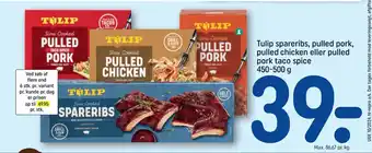 REMA 1000 Tulip spareribs, pulled pork, pulled chicken eller pulled pork taco spice 450-500 g tilbud