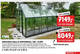 jem & fix DRIVHUS HALLS UNIVERSAL 128 - 9,9M2 tilbud