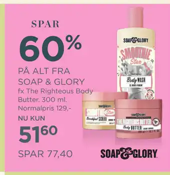 SPAR 60% PÅ ALT FRA SOAP & GLORY