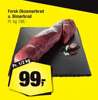 Fersk Oksemørbrad u. Bimørbrad